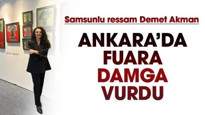 Samsunlu ressam Demet Akman ArtAnkara fuarına damga vurdu