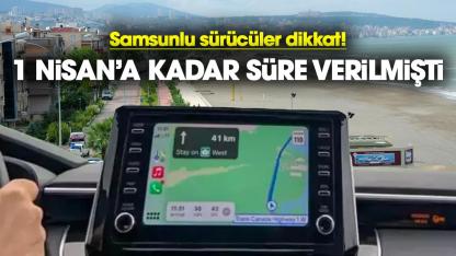 Samsunlu sürücüler dikkat! 1 Nisan'a kadar süre verilmişti
