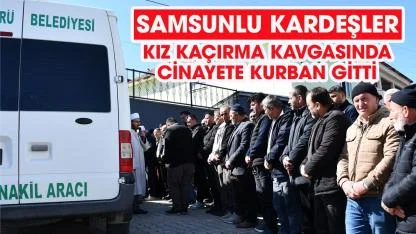 Samsunlu Yusuf Çiğdem ve Hasan Çiğdem kardeşler cinayete kurban gitti