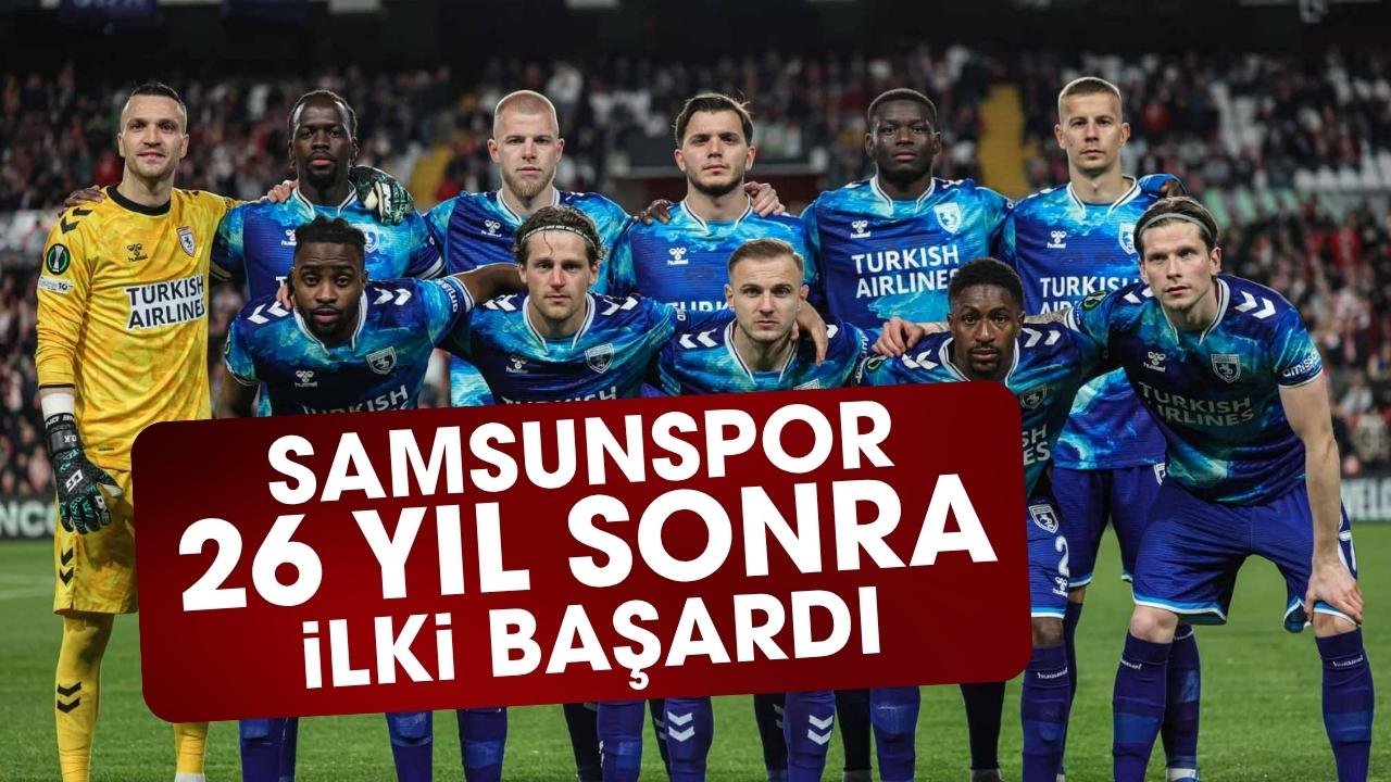 Samsunspor 26 yıl sonra bir ilki başardı