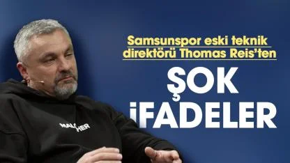 Samsunspor eski teknik direktörü Thomas Reis’ten flaş açıklamalar!