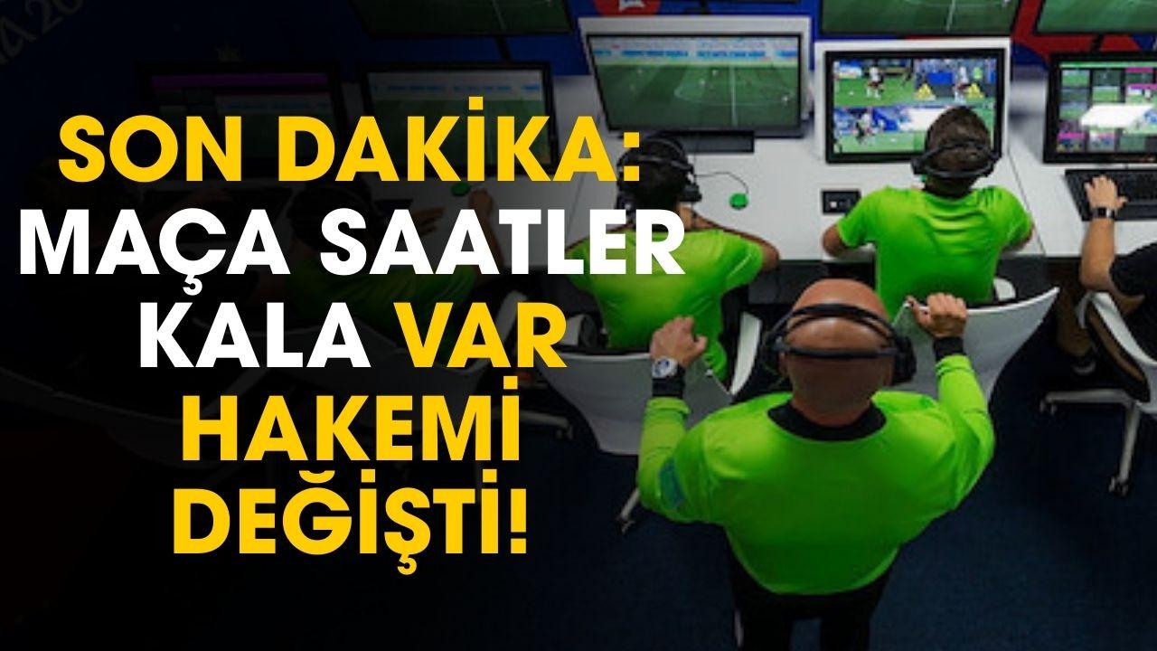 Samsunspor Fenerbahçe maçı öncesi şok! Saatler kala VAR hakemi değişti