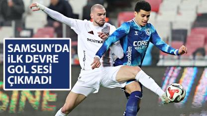 Samsunspor Gaziantep FK maçından ilk devre gol sesi çıkmadı