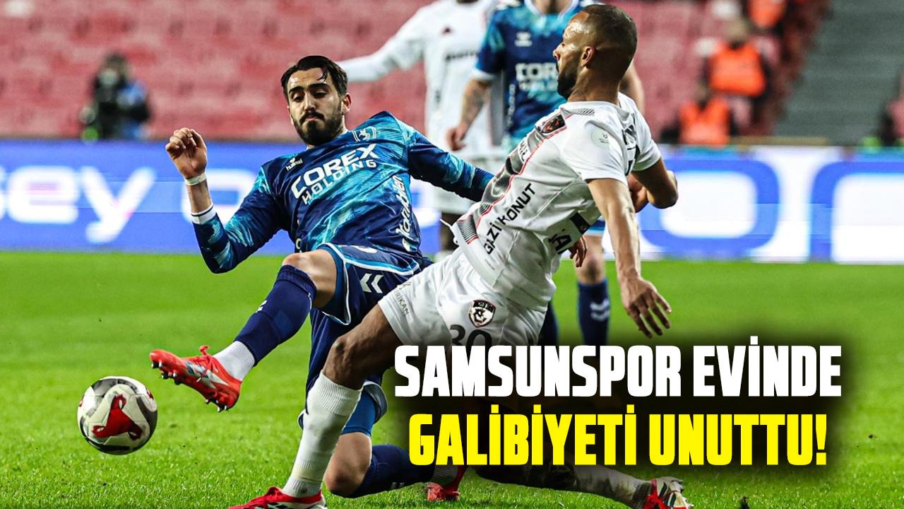 Samsunspor ile Gaziantep FK ile berabere kaldı