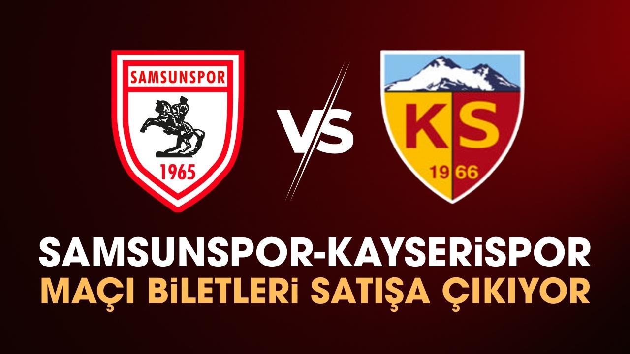 Samsunspor Kayserispor maçı biletleri satışa çıkıyor
