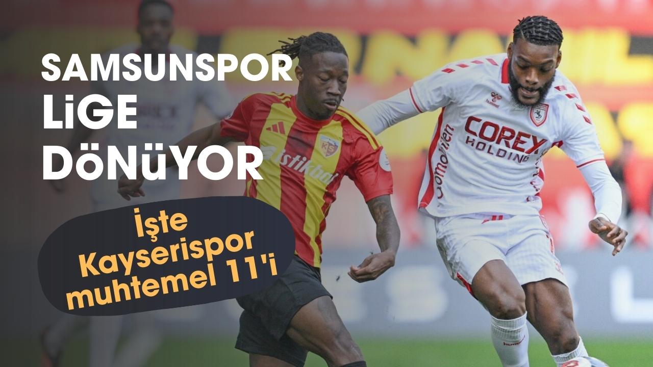 Samsunspor Kayserispor'u ağırlıyor! İşte muhtemel ilk 11