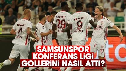 Samsunspor, Konferans Ligi gollerini nasıl attı?