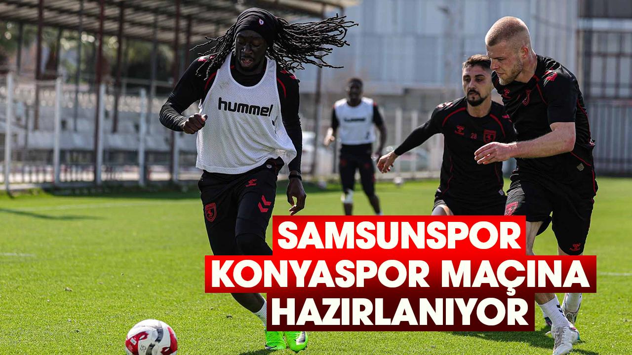 Samsunspor, Konyaspor maçına hazırlanıyor