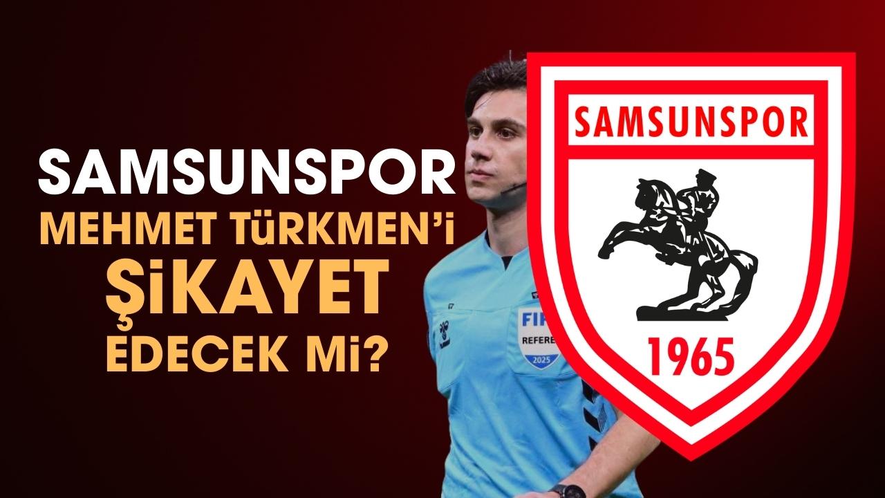 Samsunspor Mehmet Türkmen'i şikayet edecek mi? Açıklama geldi