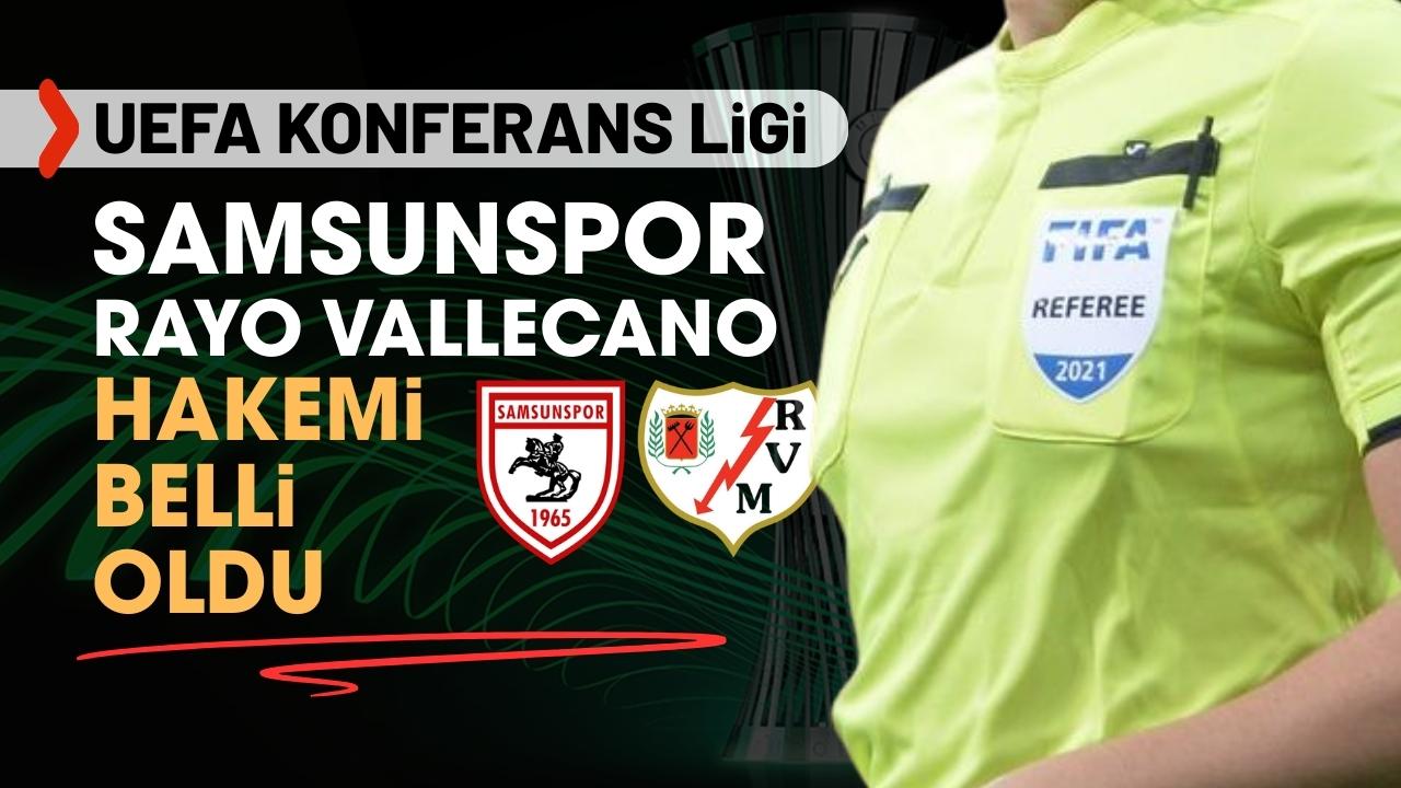 Samsunspor Rayo Vallecano maçı hakemi belli oldu