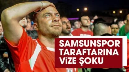 Samsunspor taraftarına vize şoku! Randevular saatler içinde doldu