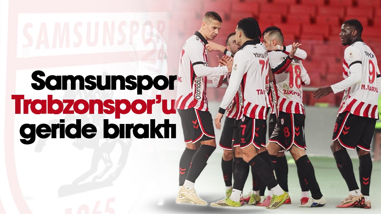 Samsunspor Trabzonspor'u geride bıraktı