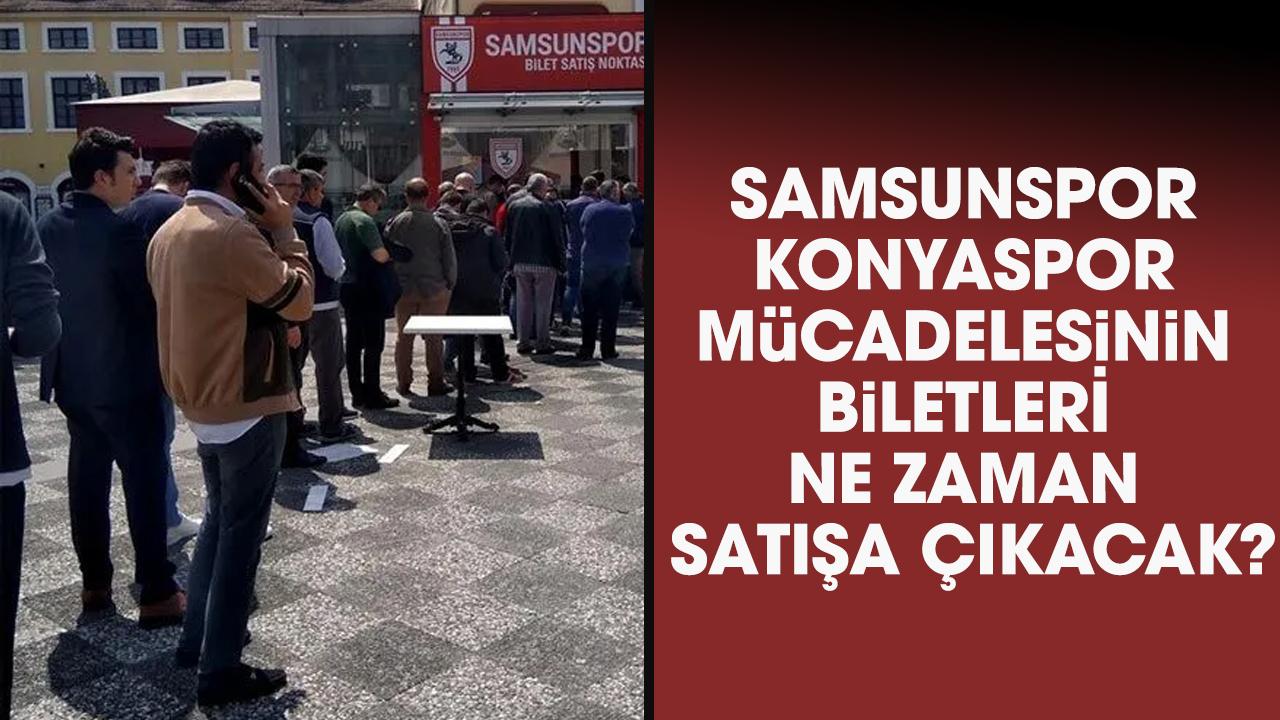 Samsunspor Tümosan Konyaspor karşılaşmasının biletleri satışa çıktı mı?