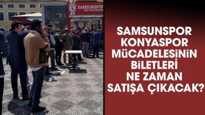 Samsunspor Tümosan Konyaspor karşılaşmasının biletleri satışa çıktı mı?
