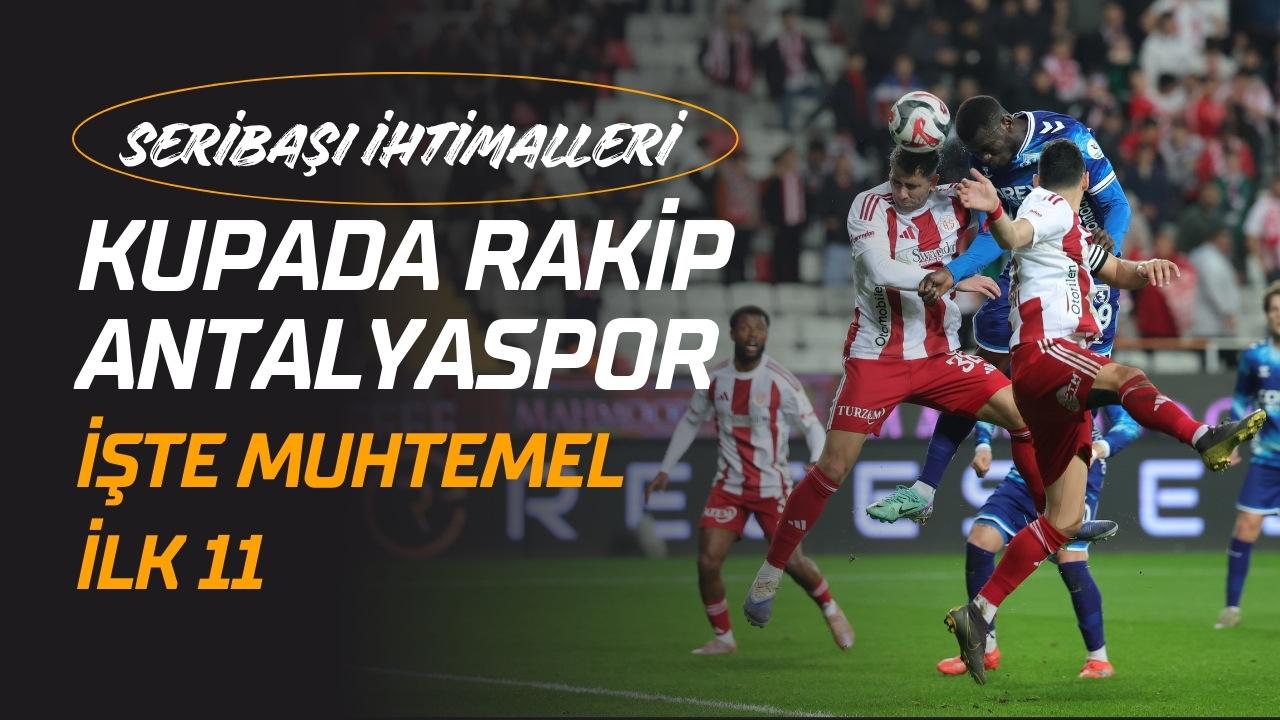 Samsunspor, Türkiye Kupası'nda Antalyaspor ile karşılaşacak Çeyrek final ihtimalleri ve muhtemel ilk 11