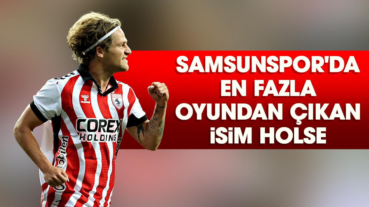 Samsunspor'da en fazla oyundan çıkan isim Holse