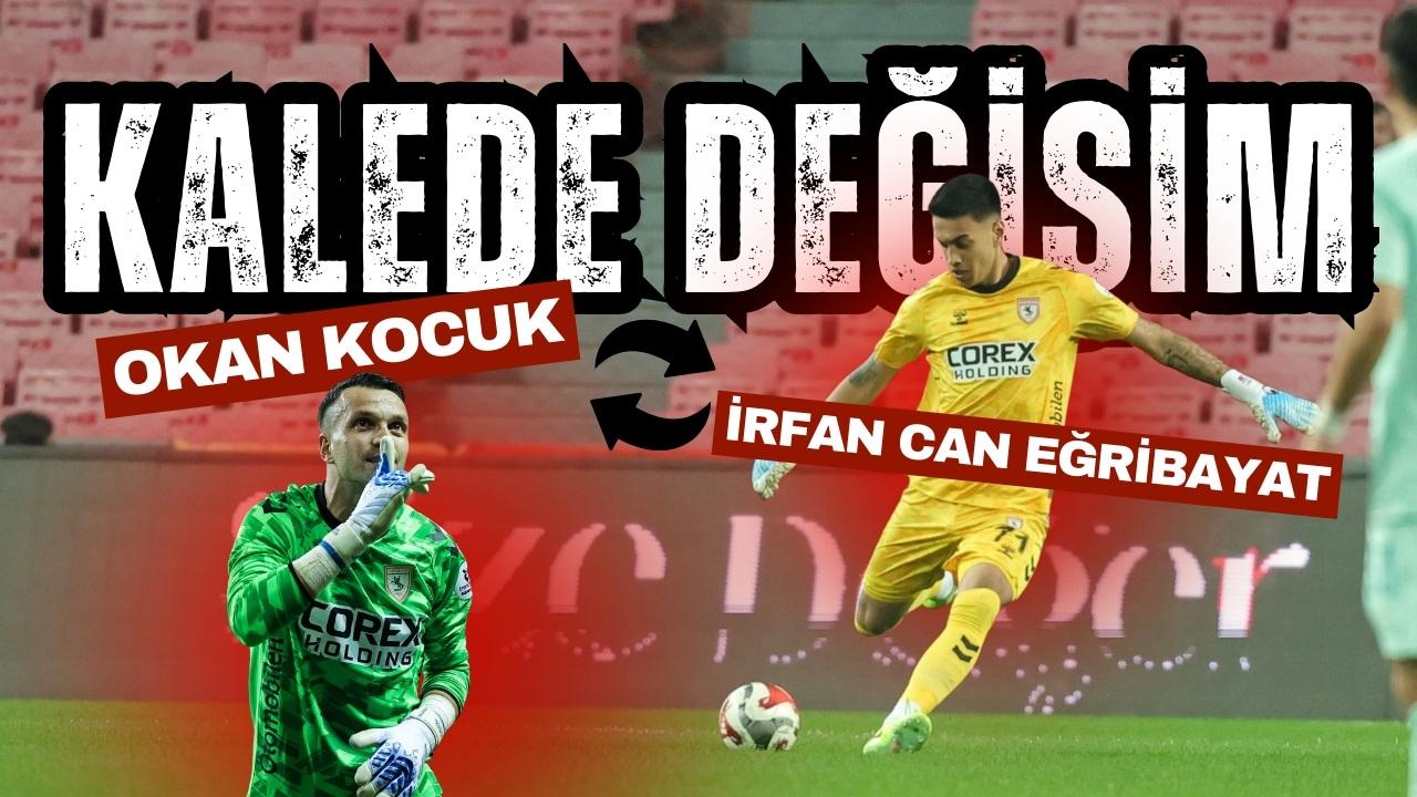 Samsunspor'da kaleci değişimi: Okan Kocuk formayı İrfan Can Eğribayat'a kaptırdı