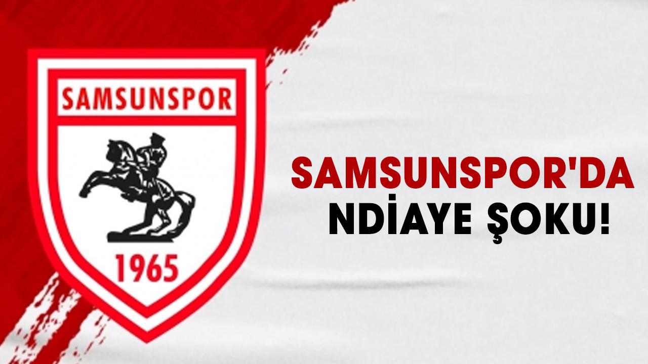 Samsunspor'da Ndiaye şoku!