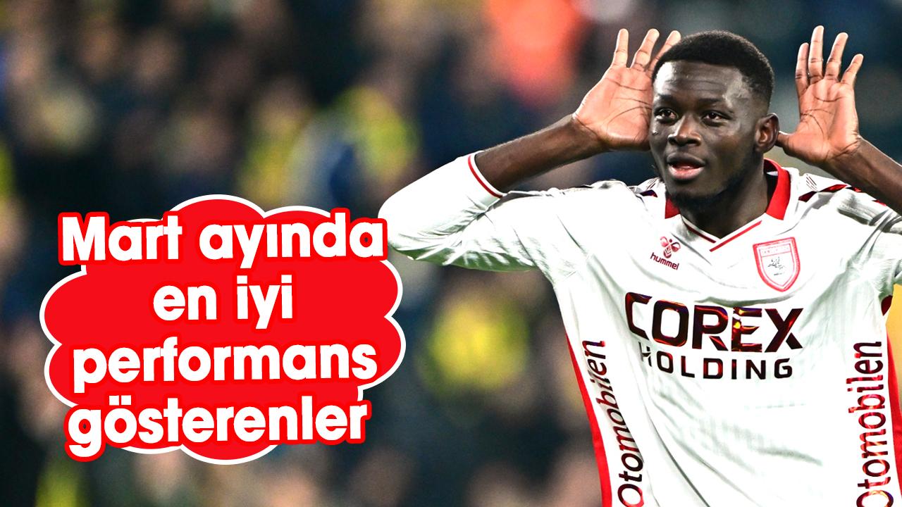 Samsunspor'dan 3 futbolcu Süper Lig'de mart ayının en iyi performans gösterenler arasında