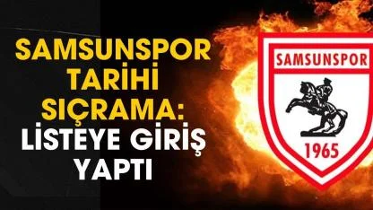 Samsunspor'dan tarihi sıçrama! UEFA listesine kendi puanıyla giriş yaptı