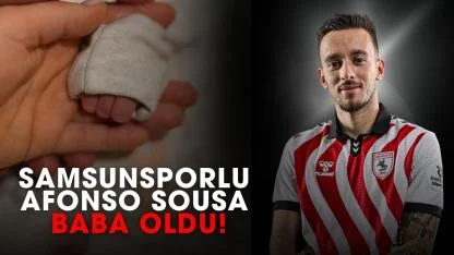 Samsunsporlu Afonso Sousa baba oldu