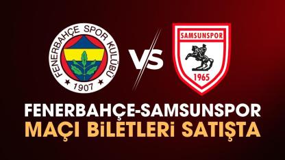 Samsunspor'un Fenerbahçe maçı biletleri satışta