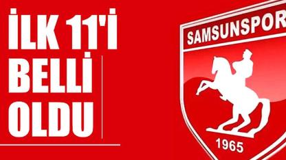 Samsunspor'un Gaziantep FK maçındaki ilk 11'i açıklandı