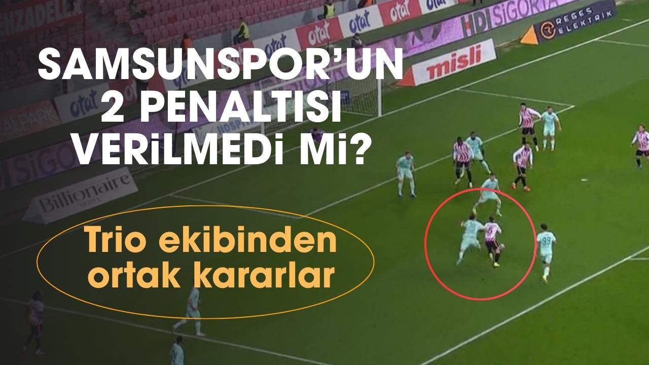 Samsunspor'un Kayserispor karşısında 2 penaltısı verilmedi mi? Trio ekibinden ortak karar