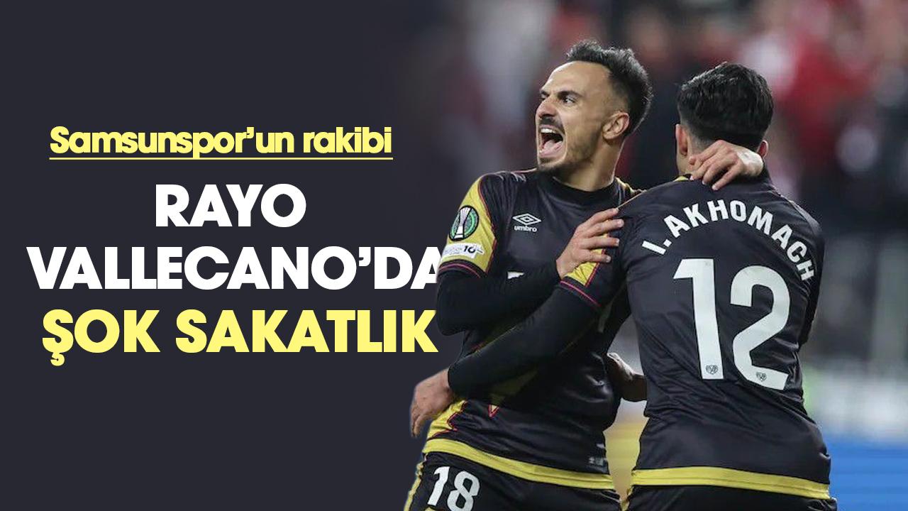 Samsunspor'un rakibi Rayo Vallecano'da şok sakatlık