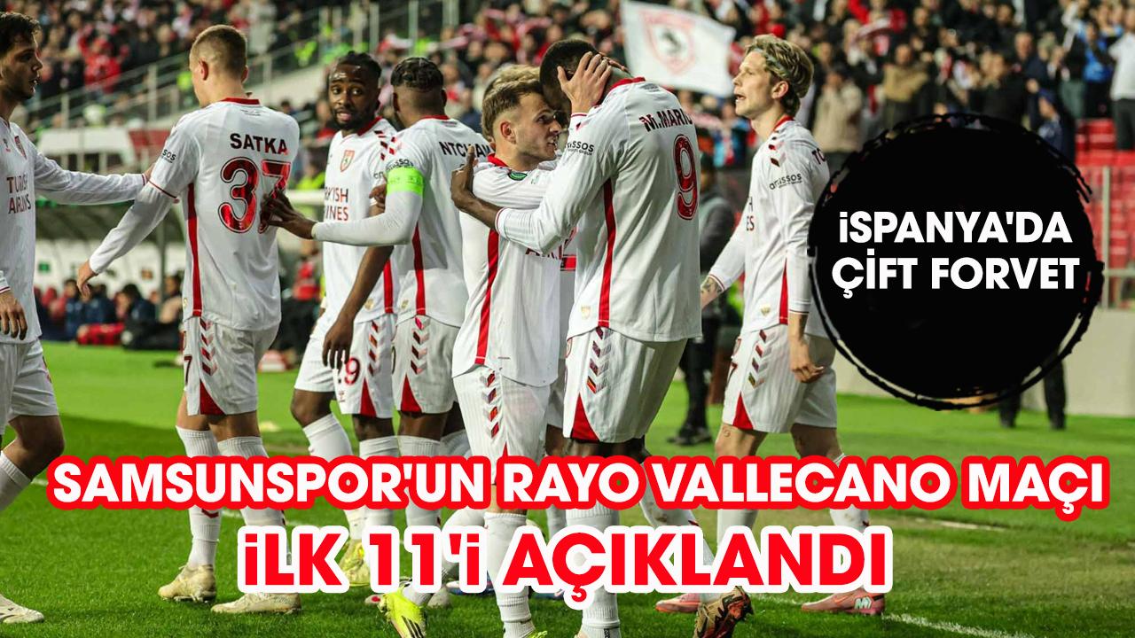 Samsunspor'un Rayo Vallecano rövanş maçı ilk 11'i belli oldu