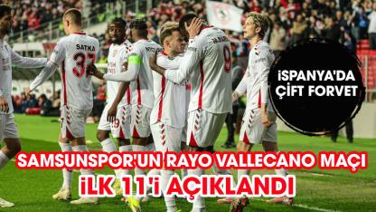 Samsunspor'un Rayo Vallecano rövanş maçı ilk 11'i belli oldu