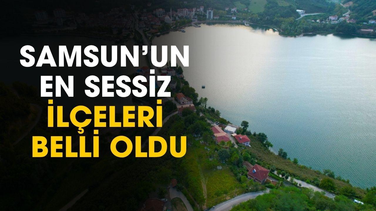 Samsun'un en sessiz ilçeleri belli oldu