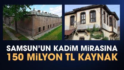 Samsun’un kadim mirası geleceğe taşınıyor! 3 yılda 150 milyon liralık kaynak aktarıldı