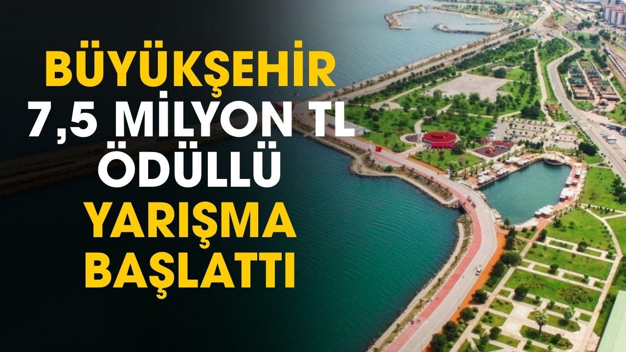 Samsun’un yeni kalbi için dev yarışma: 7,5 milyon TL ödüllü vizyon projesi başladı