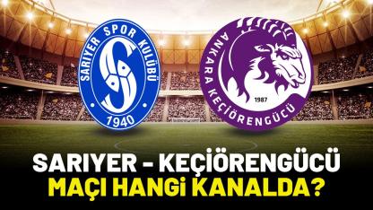 Sarıyer Keçiörengücü hangi kanalda izlenir?