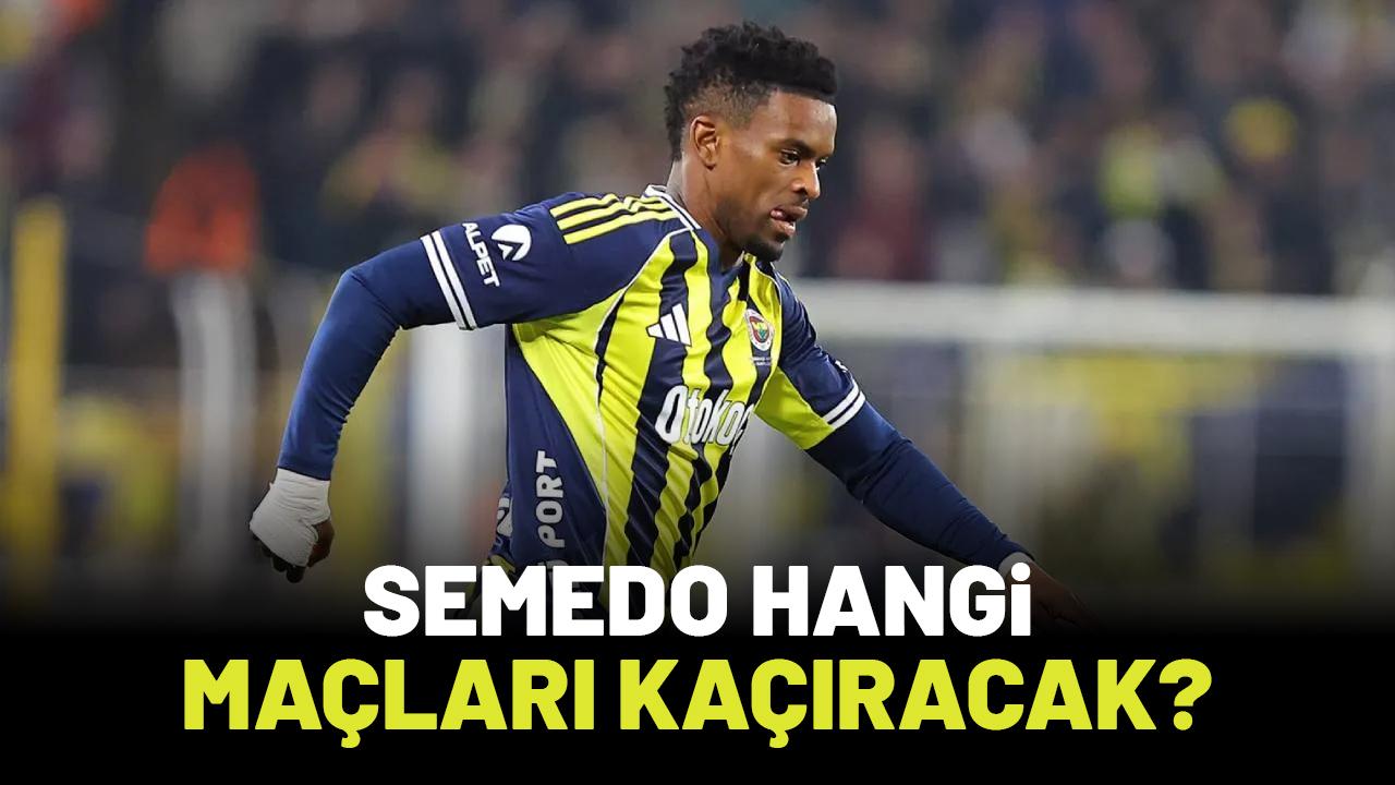 Semedo hangi maçları kaçıracak?