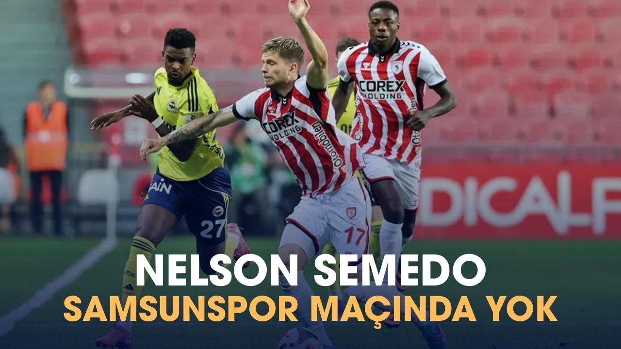 Semedo Samsunspor maçında yok