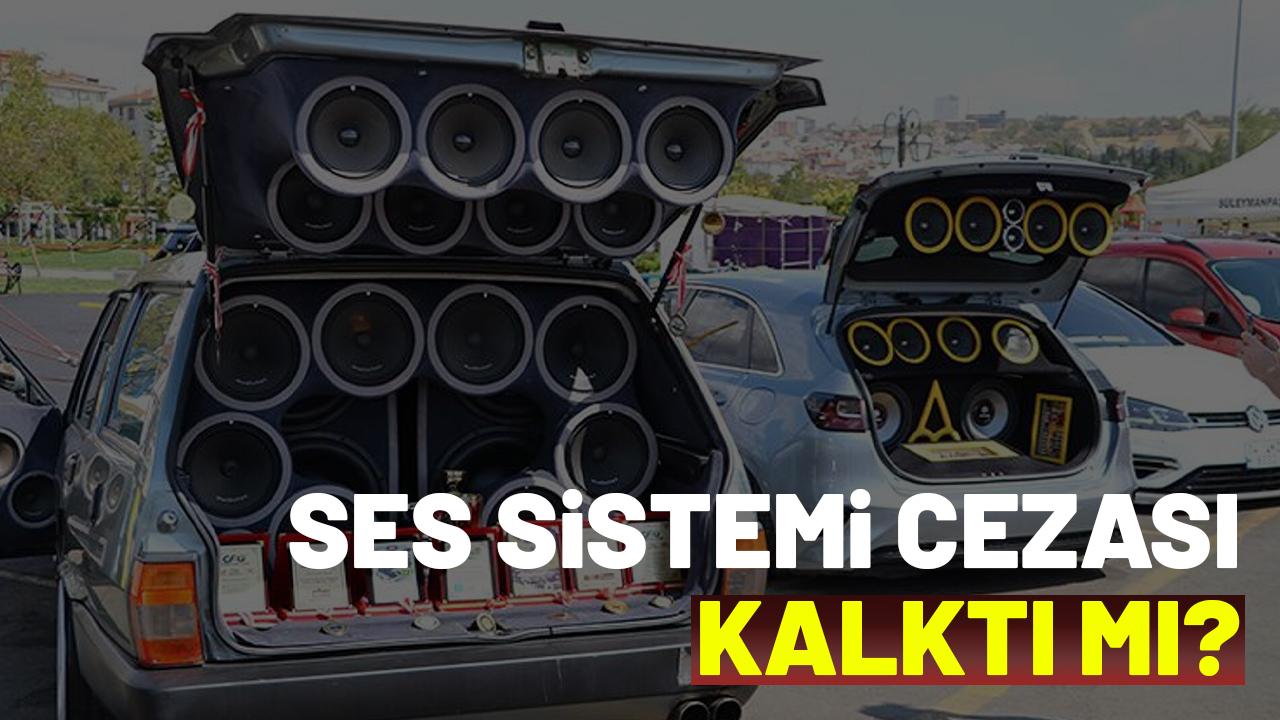 Ses sistemi cezası kalktı mı?
