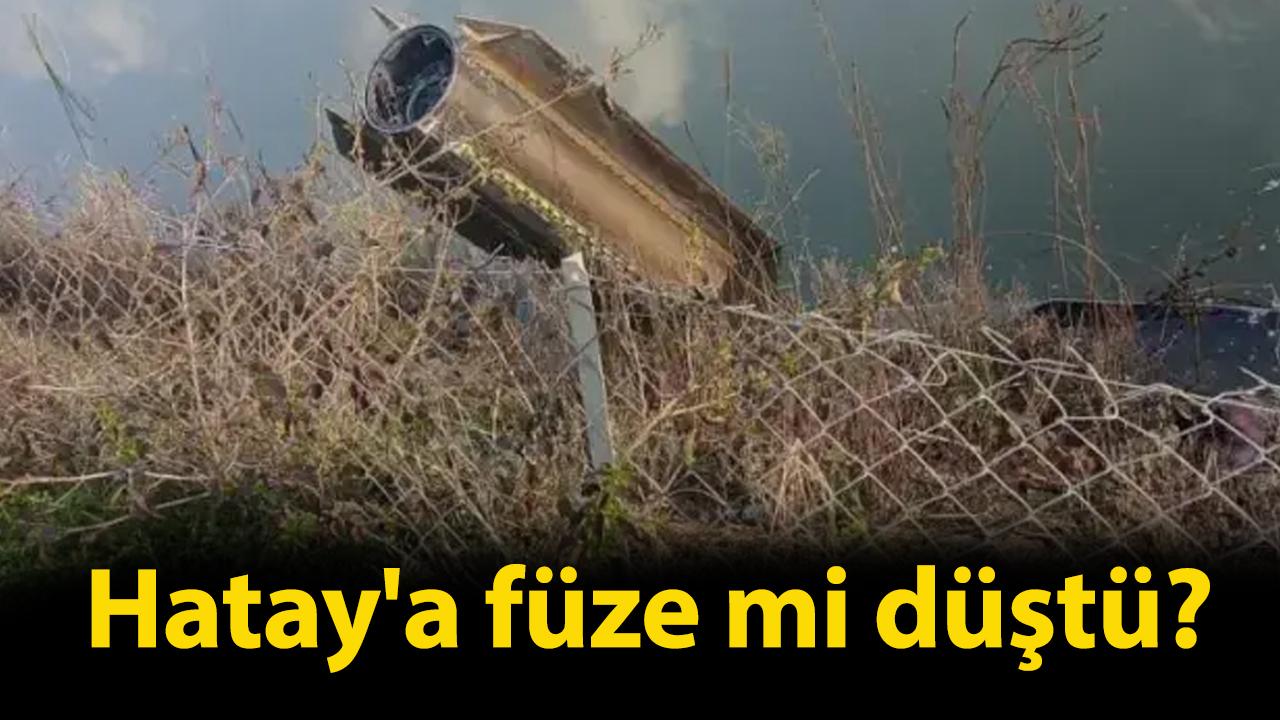 Son dakika! Hatay'a füze mi düştü?