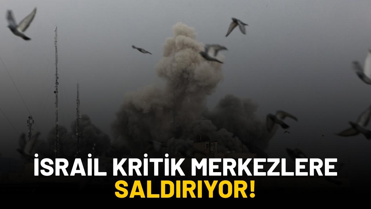 Son dakika: İsrail, kritik merkezlere saldırıyor!