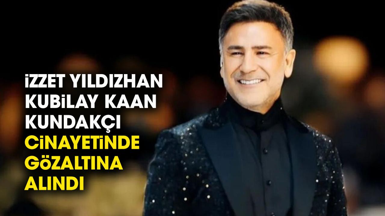 Son dakika... İzzet Yıldızhan Kubilay Kaan Kundakçı cinayetinde gözaltına alındı