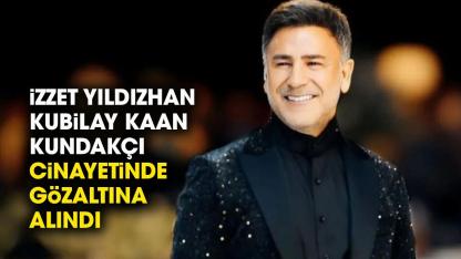 Son dakika... İzzet Yıldızhan Kubilay Kaan Kundakçı cinayetinde gözaltına alındı