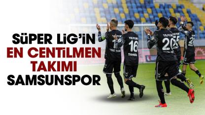 Süper Lig'in en centilmen takımı Samsunspor