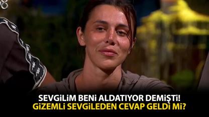 Survivor Nefise sevgilim beni aldatıyor demişti! Nefise'nin sevgilisinde cevap geldi mi?