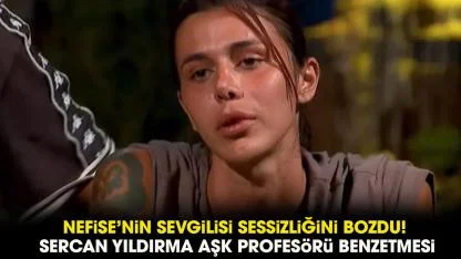 Survivor Nefise'nin gizemli sevgilisinden beklenen cevap geldi!
