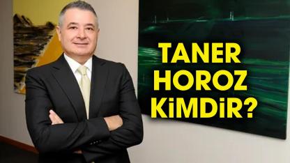 Taner Horoz kimdir? Taner Horoz nereli, kaç yaşındadır?