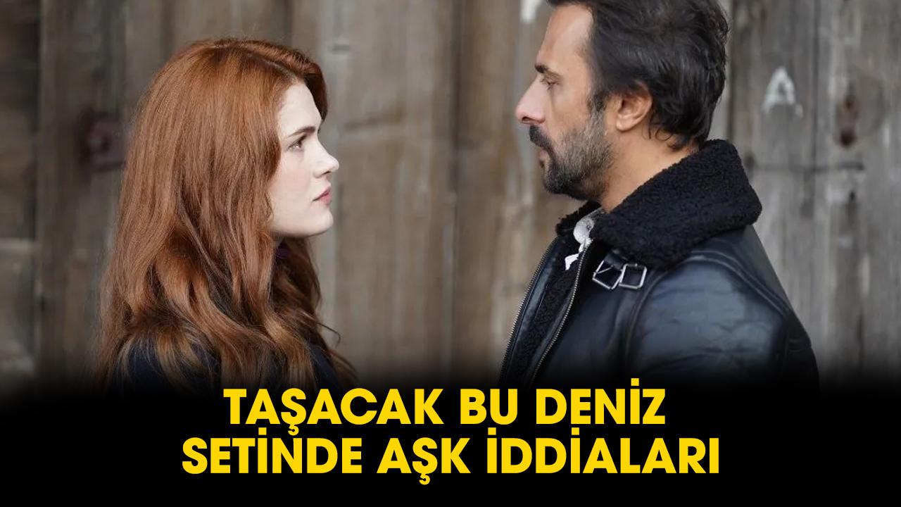 Taşacak Bu Deniz oyuncuları Burcu Cavrar ile Onur Dilber aşk mı yaşıyor?