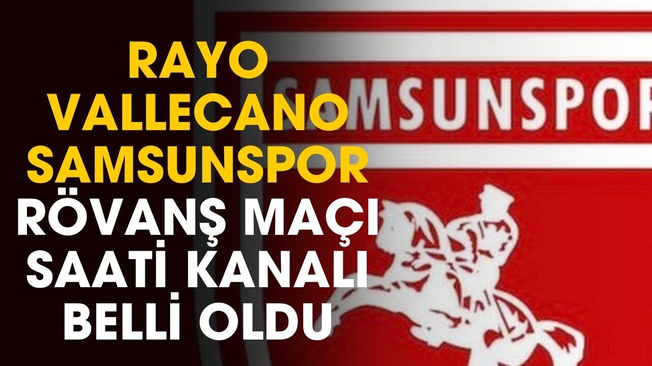 TRT açıkladı: Rayo Vallecano Samsunspor rövanş maçı saati kanalı belli oldu