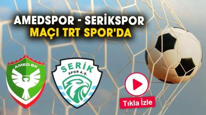 TRT Spor: Amedspor - Serikspor maçı TRT Spor'da