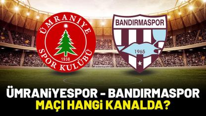 Ümraniyespor Bandırmaspor hangi kanalda?